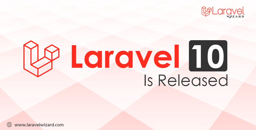 Laravel 10 is Released – Find Out What’s New!