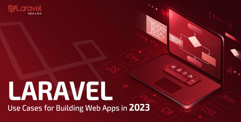 10 Laravel Use Cases for Web App Development in 2023